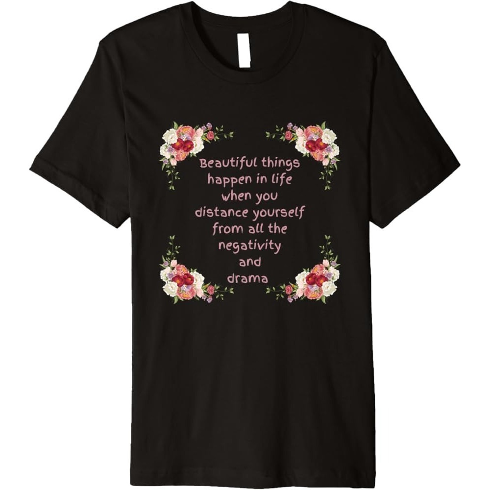 Beautiful Things In Life Beautiful World Beautiful Flowers TShirt